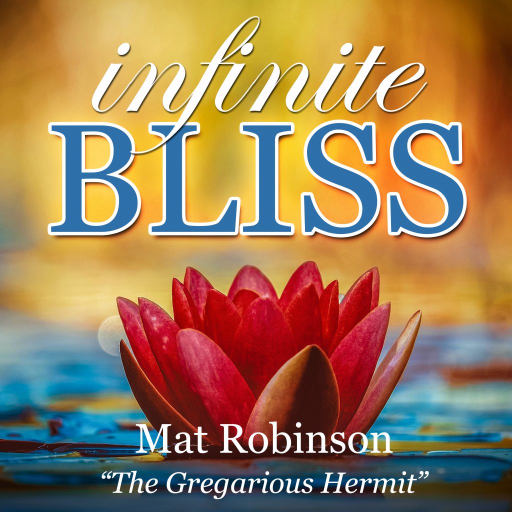 Infinite Bliss - Podcast by Mat Robinson